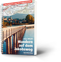 Peter Witschi: Wandern auf dem Jakobsweg. Vom Bodensee zum Vierwaldstättersee